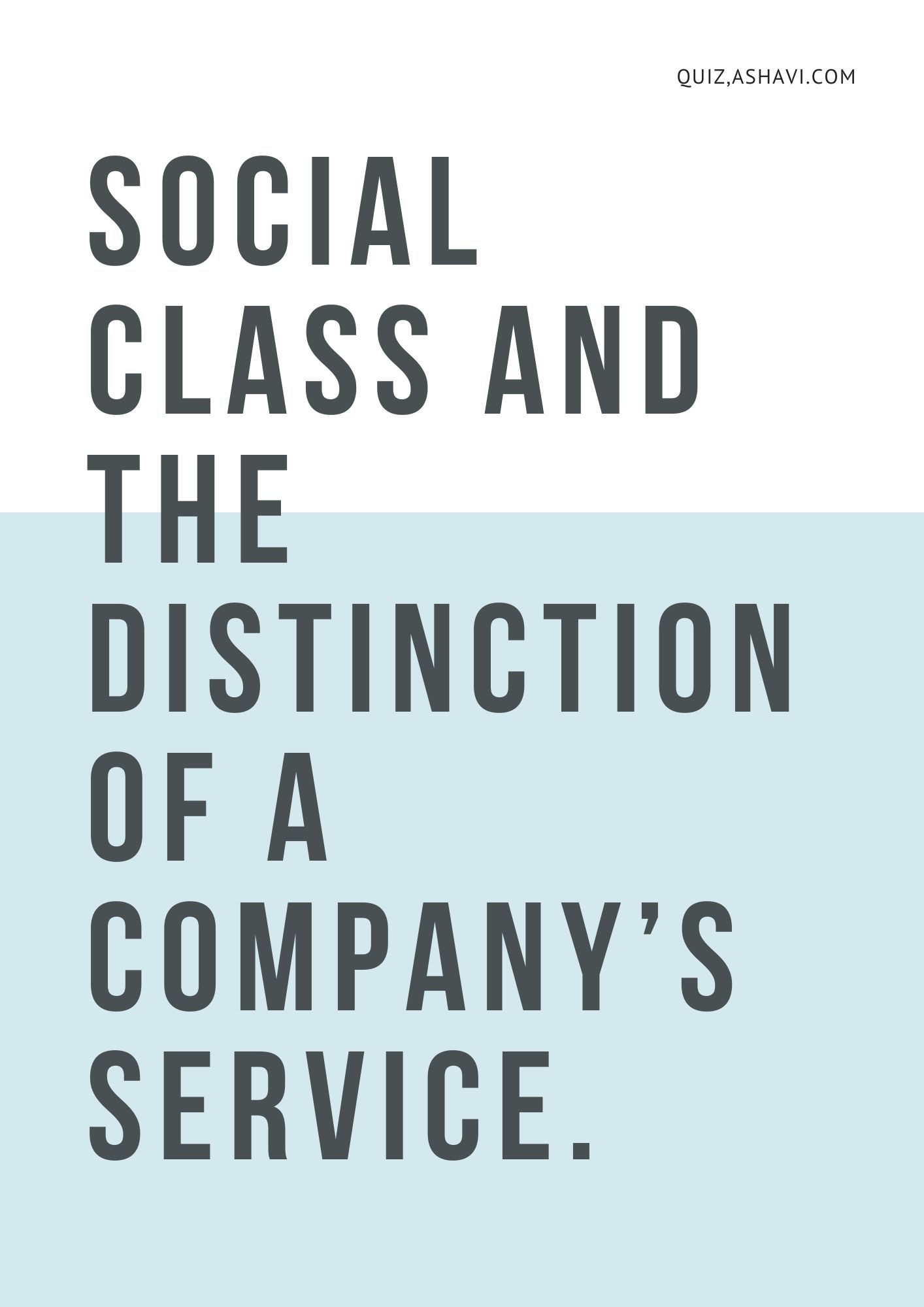Social class and the distinction of a company’s service.